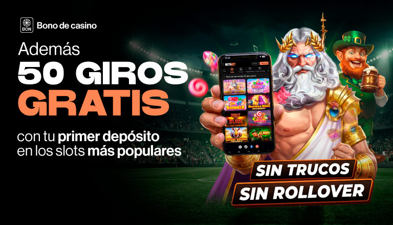 50 GIROS GRATIS CON TU PRIMER DEPÓSITO